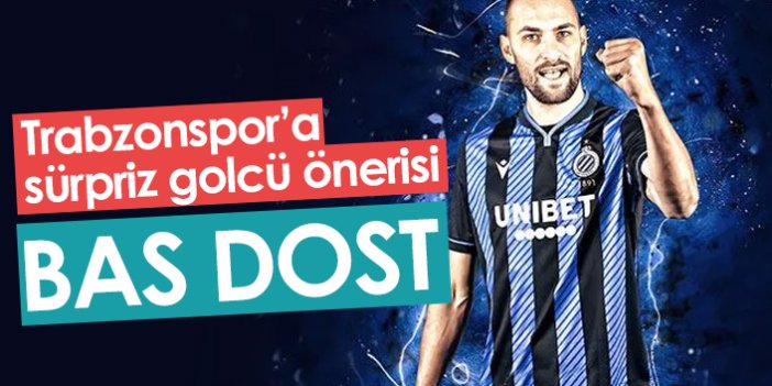 Trabzonspor'a Bas Dost önerisi