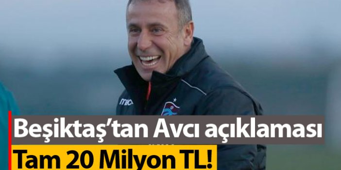 Beşiktaş'tan Abdullah Avcı açıklaması: 20 Milyon TL!