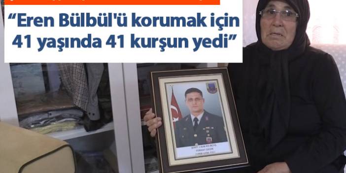 Trabzon'da şehit Olan Başçavuş Gedik'in annesi: Eren Bülbül'ü korumak için 41 yaşında 41 kurşun yedi