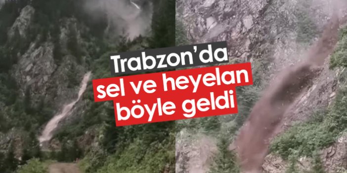 Trabzon'da sel ve heyelan böyle geldi