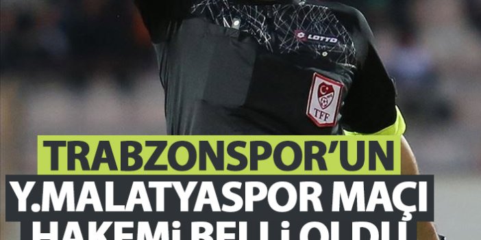 Trabzonspor'un Malatya maçı hakemi belli oldu