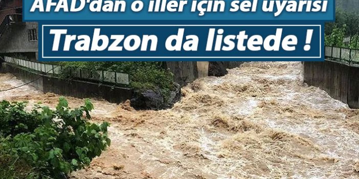 AFAD'dan Trabzon için sel uyarısı