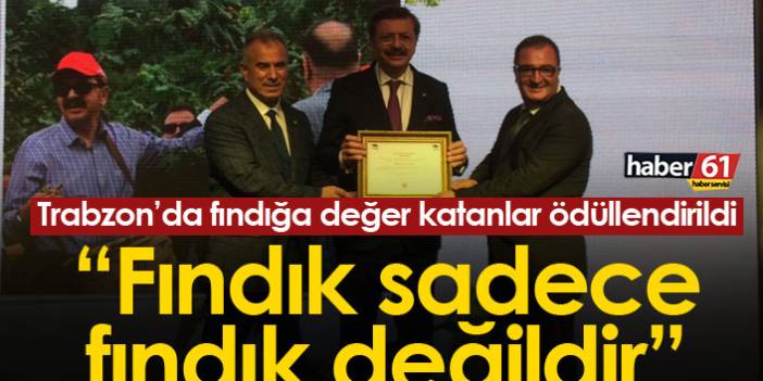 Trabzon'da fındığa değer katanlar ödüllendirildi