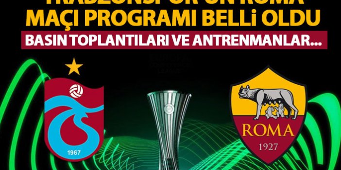 Trabzonspor’un Roma maçı programı belli oldu