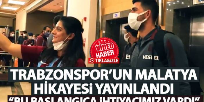 Trabzonspor - Malatyaspor maçı hikayesi: Böyle bir başlangıca...