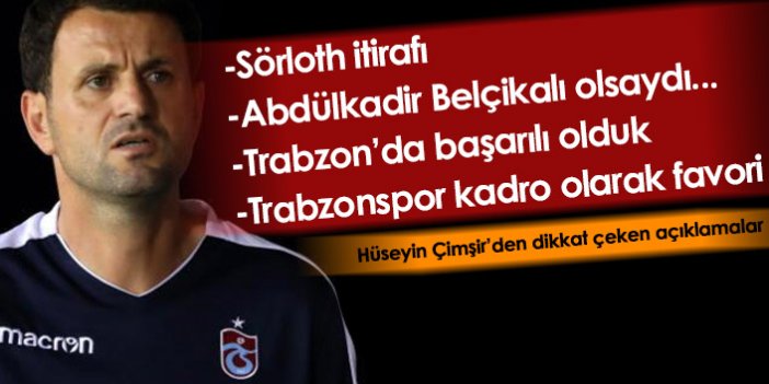 Hüseyin Çimşir: Trabzonspor'da şampiyon olmadık ama başarılı olduk