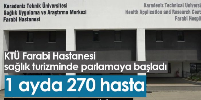 KTÜ Farabi Hastanesi'ne yurtdışından 1 ayda 270 hasta