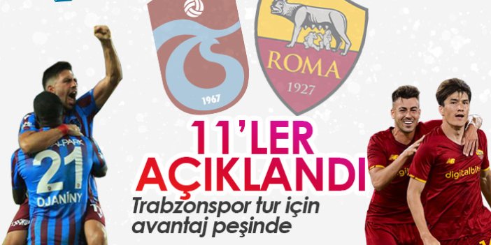 Trabzonspor Roma maçının 11'leri açıklandı