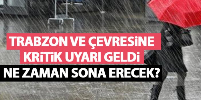 Trabzon ve çevresine kritik sağanak uyarısı!