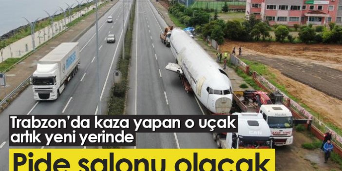 Trabzon'da kaza yapan o uçak artık yeni yerinde