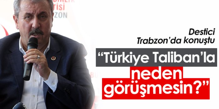 Destici Trabzon'da gündemi değerlendirdi