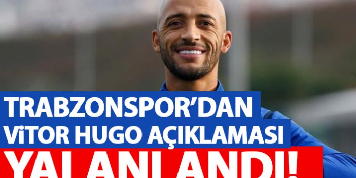 Trabzonspor'dan Vitor Hugo açıklaması