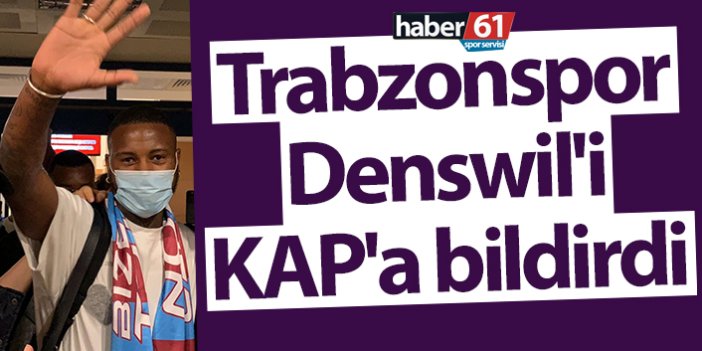 Trabzonspor Denswil'i KAP'a bildirdi
