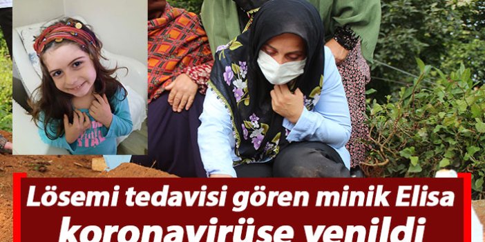 Rize'de lösemi tedavisi gören minik kız koronavirüse yenildi