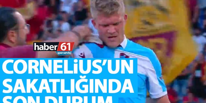 Trabzonspor'un golcüsü Cornelius'ta son durum