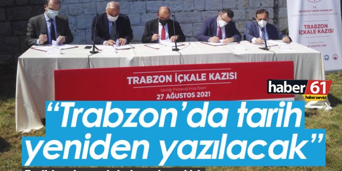 Trabzon'da tarihin ortaya çıkması için imzalar atıldı