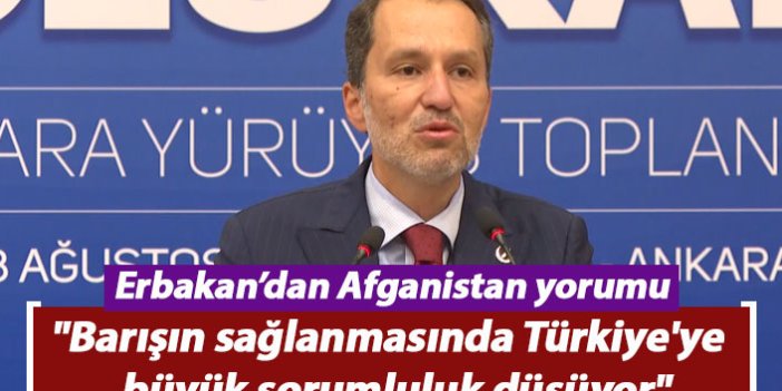 "Afganistan'da barışın sağlanmasında Türkiye'ye  büyük sorumluluk düşüyor"