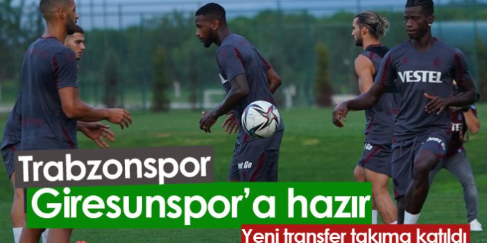 Trabzonspor Giresunspor maçına hazır