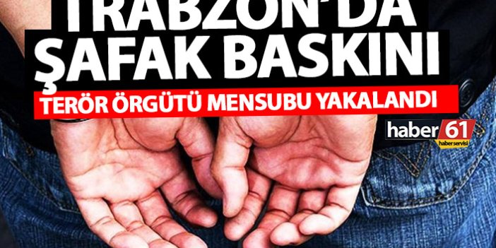 Sakarya aranan terör örgütü mensubu Trabzon’da yakalandı