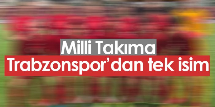 Milli Takıma Trabzonspor'dan tek isim
