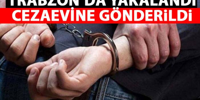 Trabzon’da aranan şahıs yakalandı! 1 Eylül 2021