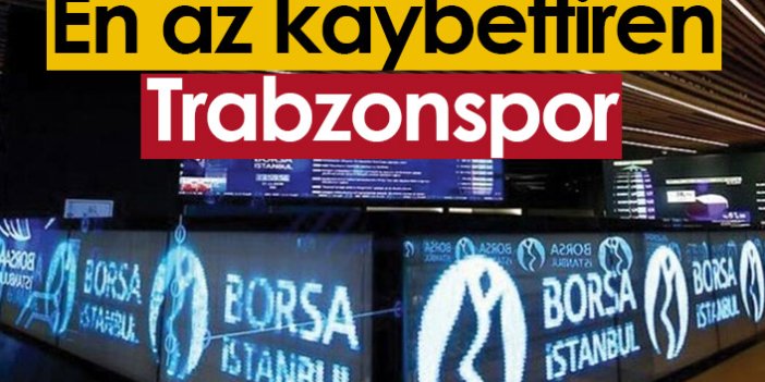 Borsada en az kaybettiren Trabzonspor