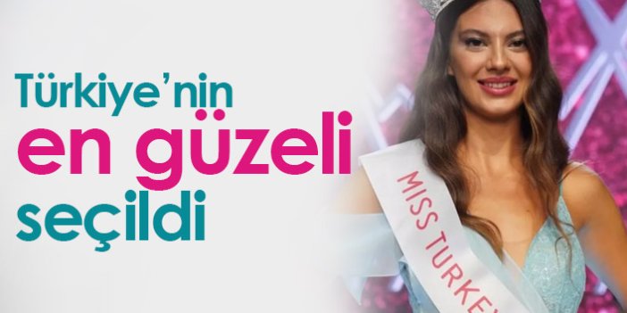 Miss Turkey birincisi belli oldu! Dilara Korkmaz kimdir?