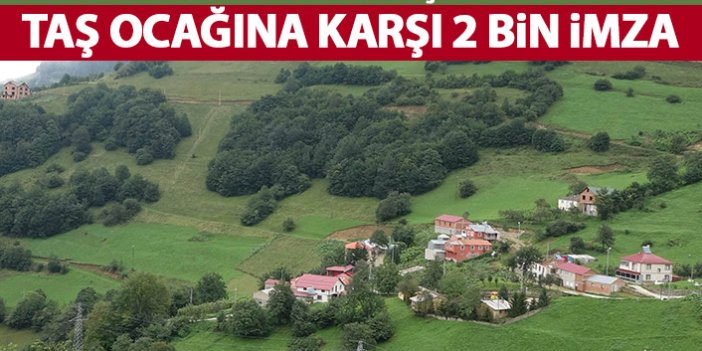 Trabzon'da taş ocağına karşı 2 bin imza