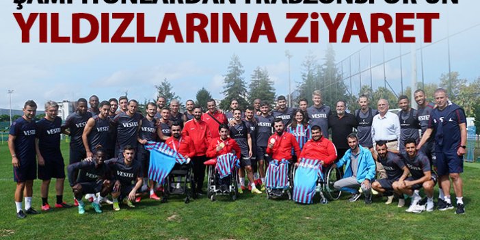 Şampiyonlardan Trabzonspor antrenmanına ziyaret