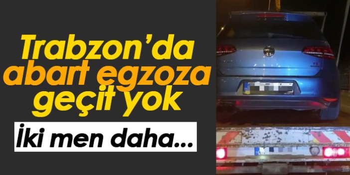 Trabzon'da iki araç daha trafikten men edildi