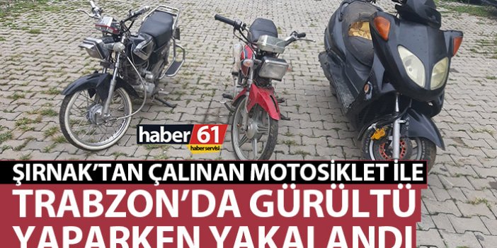 Trabzon’da çalıntı motosikletler ile gürültü yapınca yakayı ele verdiler
