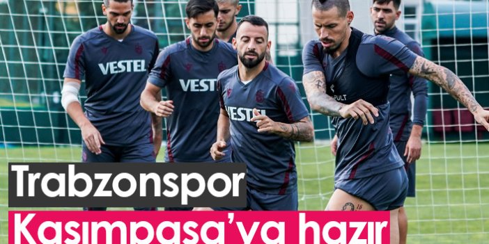 Trabzonspor Kasımpaşa maçına hazır