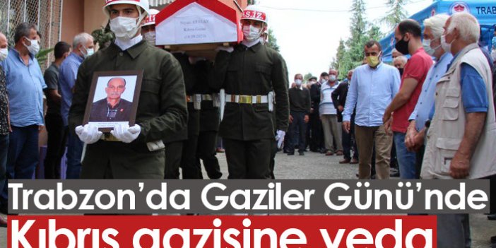 Trabzon'da Gaziler gününde gaziye veda