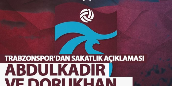 Trabzonspor'dan sakatlık açıklaması! Abdulkadir ve Dorukhan...