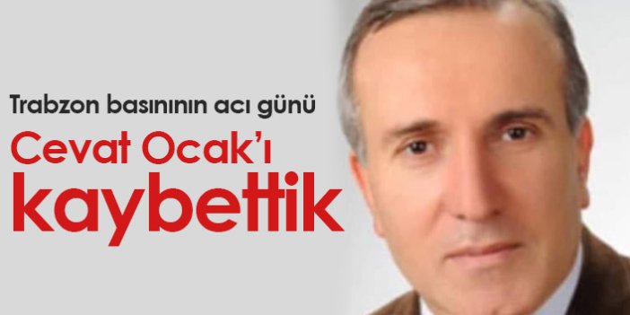 Trabzon'un duayen ismi Cevat Ocak hayatını kaybetti