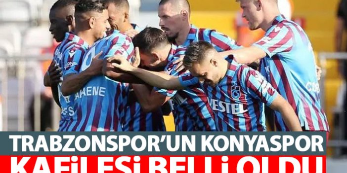Trabzonspor'un Konyaspor kadrosu açıklandı