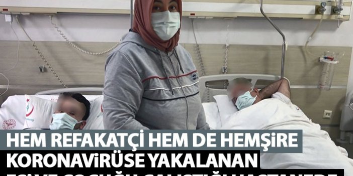 Hemşirenin eşi ve çocukları koronavirüse yakalandı çalıştığı hastaneye yatırıldı