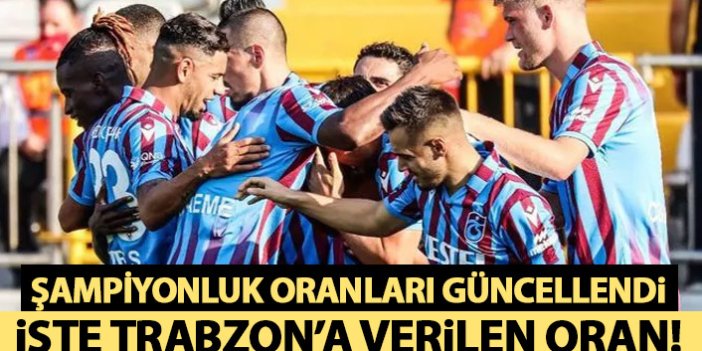Süper Lig'de şampiyonluk oranları güncellendi! Trabzonspor'a verilen oran...