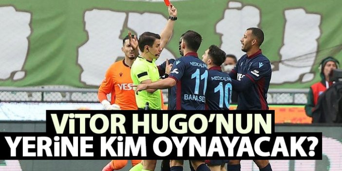 Vitor Hugo'nun boşluğunu kim dolduracak?