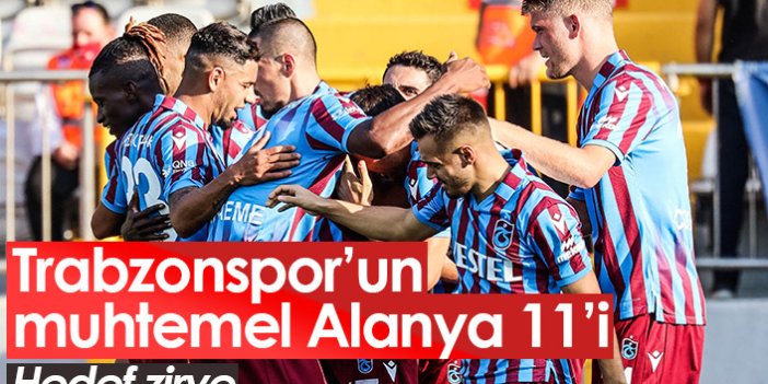 Trabzonspor'un Alanyaspor muhtemel 11'i