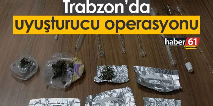 Trabzon'da uyuşturucu operasyonu "Mücadelemiz devam edecek"