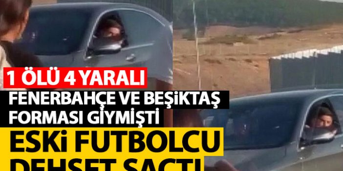 Fenerbahçe ve Beşiktaş'ın formasını giymişti! Eski futbolcusu dehşet saçtı: 1 ölü 4 yaralı