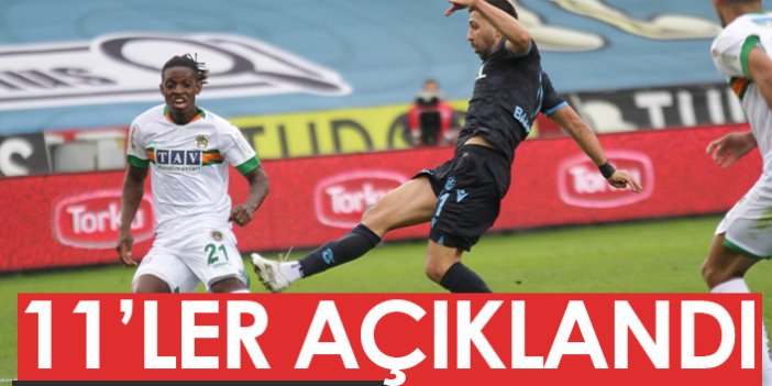 Trabzonspor Alanyaspor maçının 11'leri belli oldu