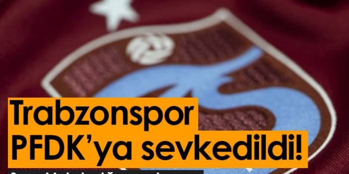 Trabzonspor'un tepki açıklaması PFDK'lık oldu! 29 Eylül 2021