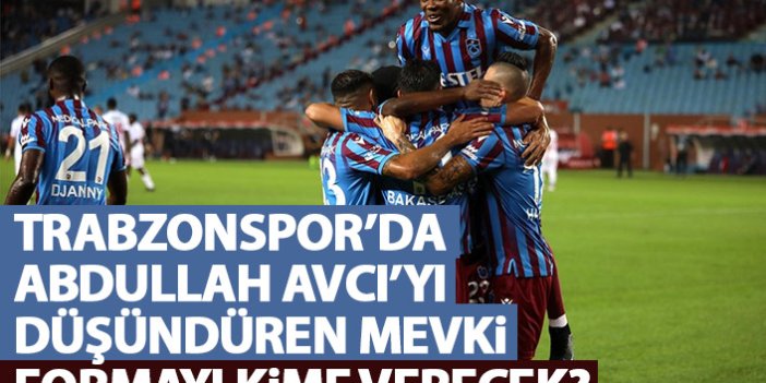 Trabzonspor'da o mevkide kim oynayacak? Avcı'nın ilk 11 kararı...