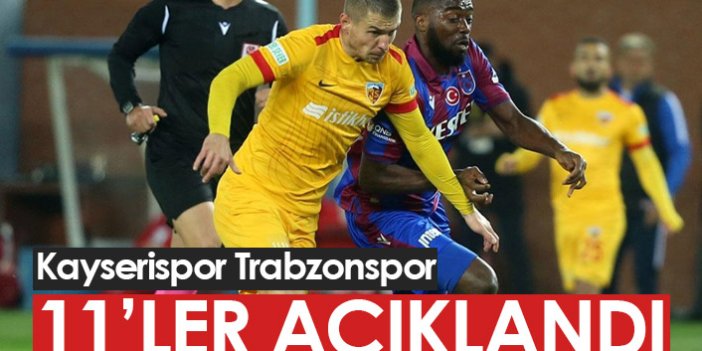 Kayserispor Trabzonspor maçının 11'leri açıklandı