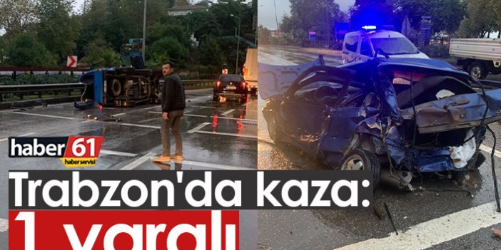 Trabzon'da kaza 1 yaralı
