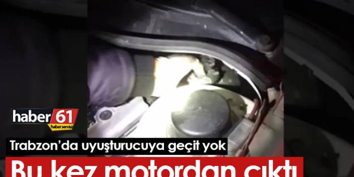 Trabzon'da motordan uyuşturucu çıktı