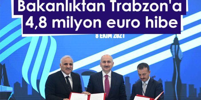 Bakanlıktan Trabzon'a 4,8 milyon euro hibe