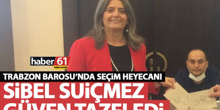 Trabzon Barosu'nda Sibel Suiçmez güven tazeledi